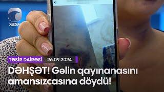 DƏHŞƏT! Gəlin qayınanasını amansızcasına döydü!