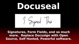 Docuseal - An Open Source, Self Hosted docusign alternative with incredible power!