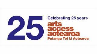 Arts Access Aotearoa is celebrating its 25th anniversary!