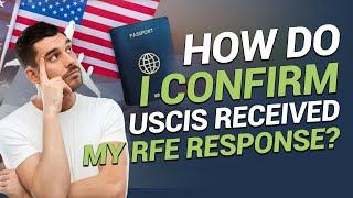 How do I confirm USCIS received my RFE response?