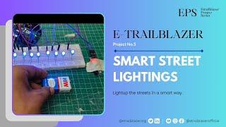 Smart Street Lighting System | Micro Projects | E-TRAILBLAZER