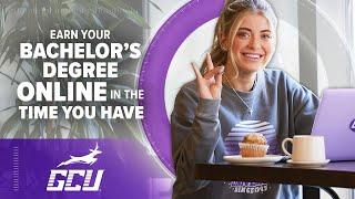 Earn Your Bachelor’s Degree Online at GCU