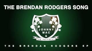 The Brendan Rodgers Song by Johnny Mac & The Faithful