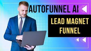 Autofunnel | How To Create A Lead Magnet Funnel | EASY METHOD