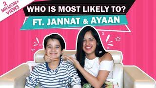 Who Is Most Likely To? Ft. Jannat Zubair Rahmani And Ayaan Zubair Rahmani | Fun Secrets