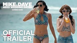 Mike & Dave Need Wedding Dates | Official Trailer #1 | 2016