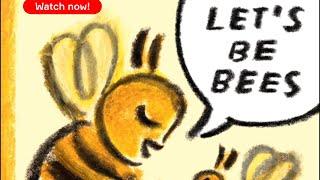 LET’S BE BEES | EDITORS’ PICK! | BUILDS PHONEMIC AWARENESS | PROMOTES CREATIVITY! | #readaloud #esl