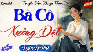 Truyện Ngắn Thầm Kín Rất Hay – Cô Lan Xưởng Dệt | Đọc Truyện Đêm Khuya Đặc Sắc