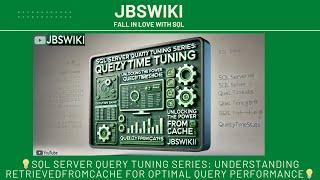 SQL Server Query Tuning Series: Understanding RetrievedFromCache for Optimal Query Performance