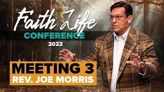 Rev. Joe Morris // Meeting 3 // Faith Life Conference