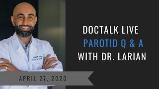 Parotid & Salivary Gland FAQs | Dr. Babak Larian April 27, 2020 Facebook Live