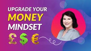 5 Tips to Transform Your Money Mindset | Upgrade Your Money Mindset