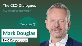 The CEO Dialogues | Mark Douglas, FMC Corporation