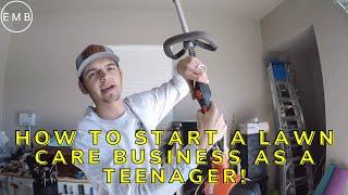 How To Start A Lawn Care Business As A Teenager!