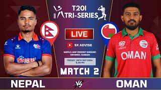 NEPAL VS OMAN 2ND T20 MATCH LIVE  T20 TRI-NATION SERIES MATCH || NEPAL VS OMAN LIVE 2024 T20