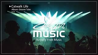 Catwalk Life (Groove Tube) - Royalty Free Dance Music from AKM Music