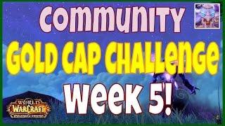 Oldbess Community Gold Cap Challenge Week 5 -Before WoW Legion