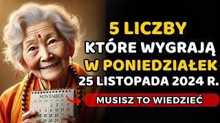 5 SZCZĘŚLIWYCH LICZB, aby WYGRAĆ GŁÓWNĄ NAGRODĘ w tę SOBOTĘ, 23 LISTOPADA 2024 r. Mądrość Buddyjska