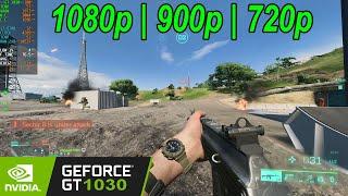 GT 1030 | Battlefield 2042 - 1080p, 900p, 720p