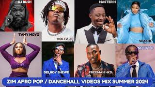 Zim Afro Beats/Dancehall Videos Mix Summer 2024 (Master H, Voltz JT, Tamy, Delroy, Freeman, Shashl..