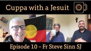 Fr Steve Sinn SJ -  Cuppa with a Jesuit