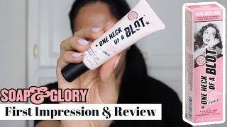 Soap & Glory One Heck Of A Blot Primer First Impression & Review