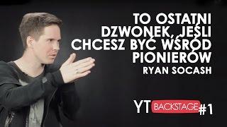 Ryan Socash (Mediakraft Polska) | YT BACKSTAGE #1