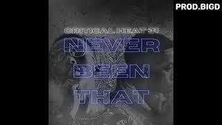 CRITICAL HEAT 31 - Never Been That (Official Audio prod. BigD)