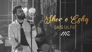 Qais Ulfat - Shor E Eshq [4K] قیس الفت - شور عشق