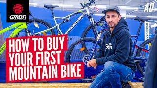 How To Buy Your First Mountain Bike | The GMBN Guide