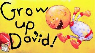 GROW UP DAVID | INTERPRETATION READING OF KIDS BOOKS | DAVID SHANNON