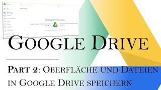 Google Drive Oberfläche und Dateien speichern [Part 2 Google Drive Tutorial]