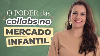 O poder das COLLAB no VAREJO INFANTIL