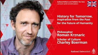 History for Tomorrow | Philosopher Roman Krznaric and culture scholar Charley Boerman