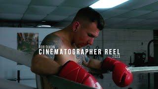 Cinematographer Reel 2023 | Rob Dixon