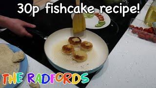 30p Fishcake Recipe! (Cooking On A Budget) | The Radford Family