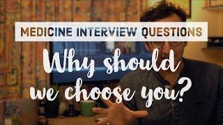 Medicine Interview Questions - How to answer "Why should we choose you?"