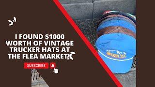 I found $1000 Dollars Worth Of Vintage Trucker Hats At the Flea Market!!