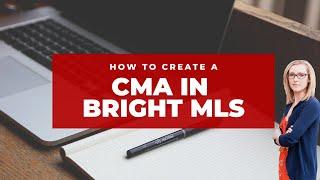 Create a CMA in Bright MLS