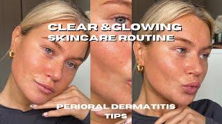 MORNING & NIGHT SKINCARE ROUTINE!! PERIORAL DERMATITIS TIPS | GLOWING SKIN | BIRTH CONTROL PILL SKIN