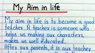 My aim in life essay in English | Essay on my aim in life | My aim in life paragraph | Essay writing