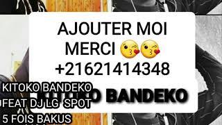 KITOKO BANDEKO FEAT DJ LG SPOT 5FOIS BAKUS