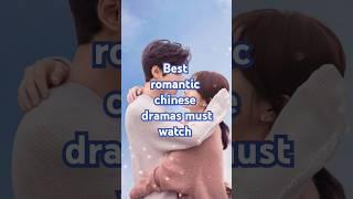 best romantic Chinese dramas must watch#bestcdramas#romanticcdramas #cdrama