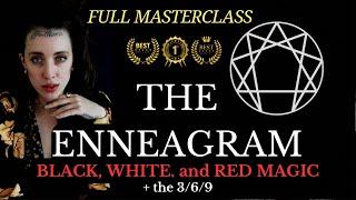 ENNEAGRAM: What is the 3/6/9 + Black, White, & Red Magic