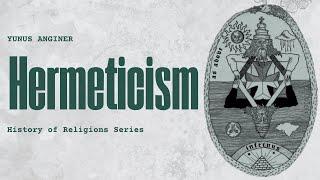 The Secrets of Hermetic Teachings and Western Esotericism