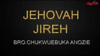 Evangelist Chukwuebuka Anozie Jehovah Jireh 2015 Latest Nigerian Gospel Music1