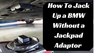 How To Jack Up Any BMW Without a Jackpad Adaptor