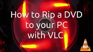 How to Rip a DVD to your PC with VLC