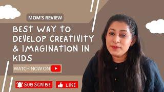 Develop Creativity & Imagination in Kids | Educational Learning Toys | Mom Review Video