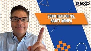 Your Realtor Vs Scott Kompa